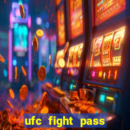 ufc fight pass onde assistir